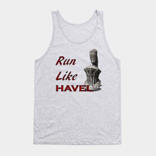 Run Like Havel Tank Top